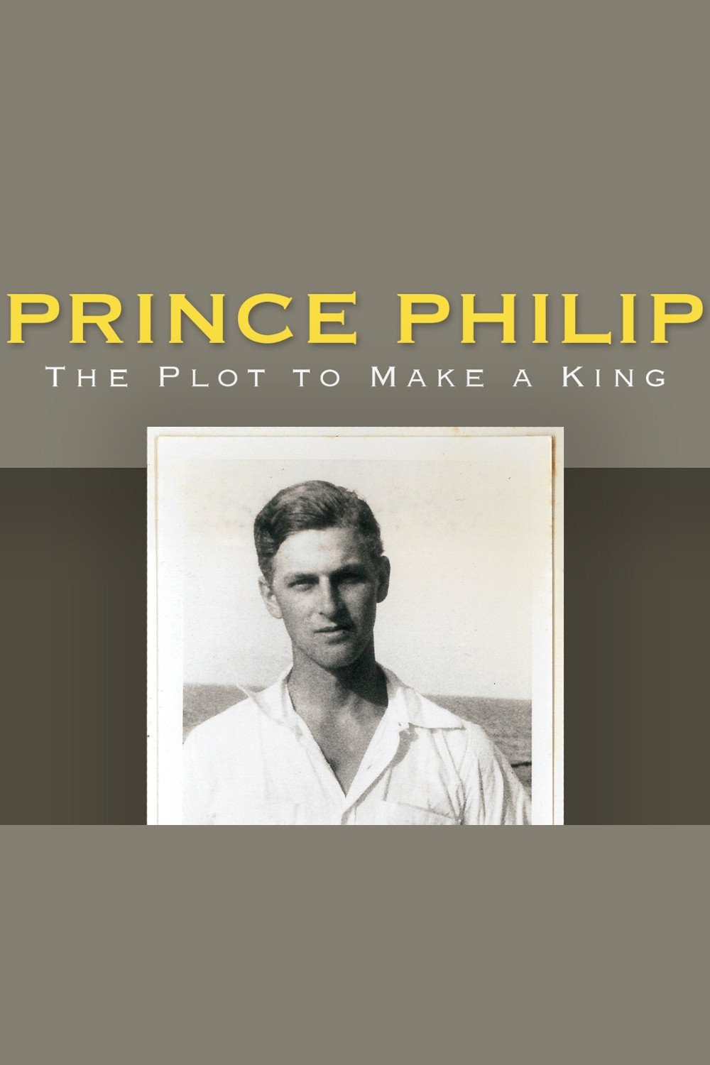 Постер Prince Philip: The Plot to Make a King